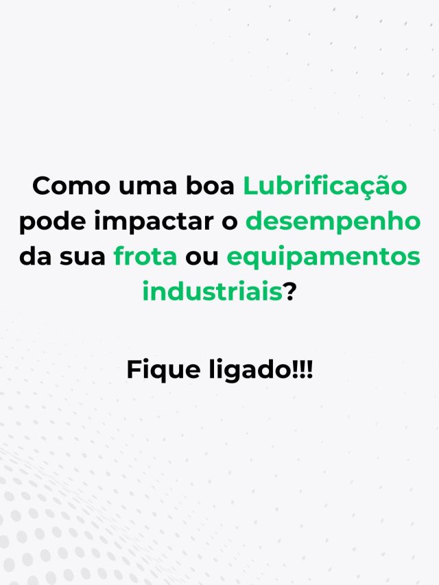 O impacto de uma boa lubrificação no desempenho de um negócio