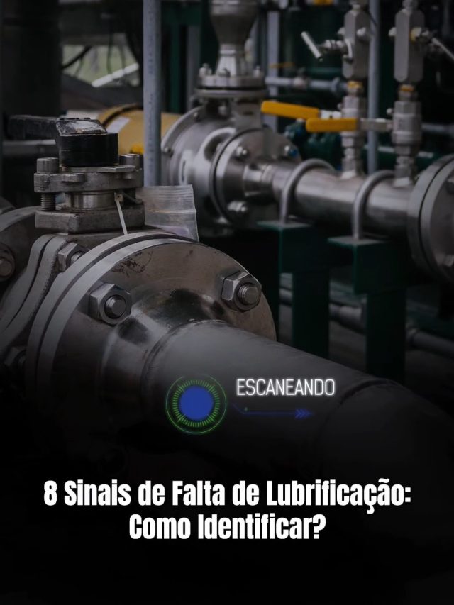 8 Sinais de Falta de Lubrificação: Como Identificar?